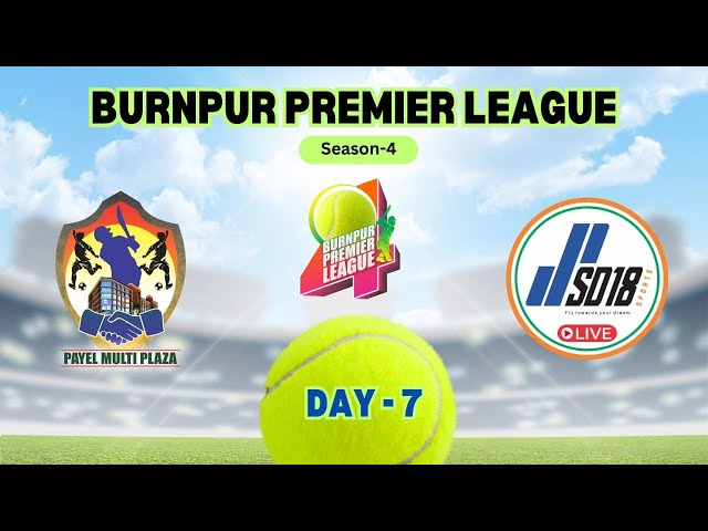 BURNPUR PREMIER LEAGUE SEASON 4 DAY 7