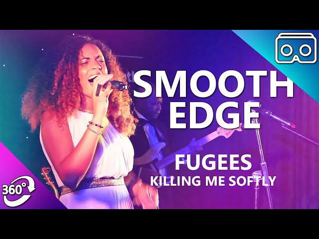 Killing Me Softly cover (segment) - 360 video