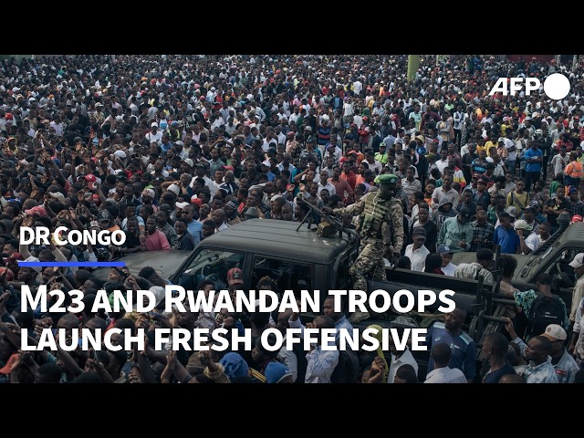 Life in the DR Congo as M23 and Rwandan troops launch fresh offensive | AFP