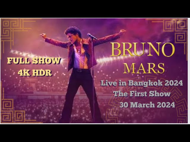 Bruno Mars Live in Bangkok the first show 30-03-2024 [ FULL SHOW 4K ]