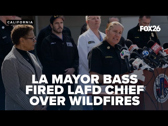 LA mayor fired LAFD chief over wildfires