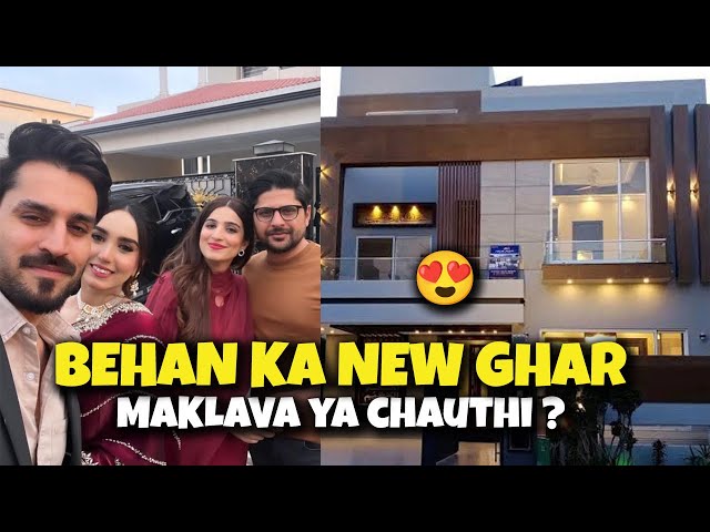 BEHAN KA NAYA GHAR 😍 | MAKLAVA YA CHAUTHI ?