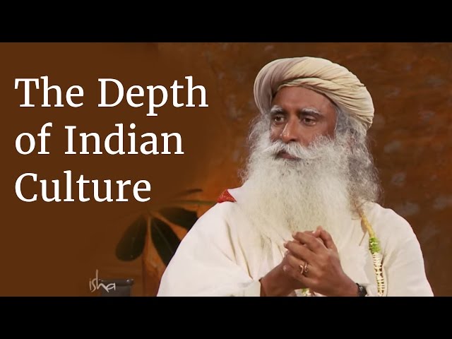 The Depth of Indian Culture | Sadhguru