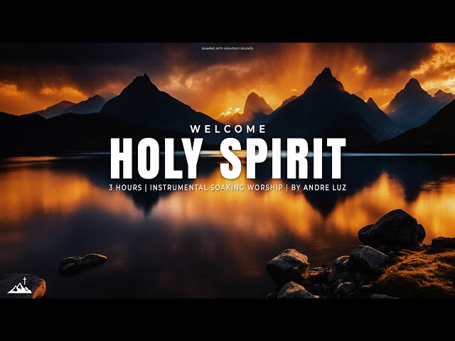 WELCOME HOLY SPIRIT // INSTRUMENTAL SOAKING WORSHIP // SOAKING WORSHIP MUSIC