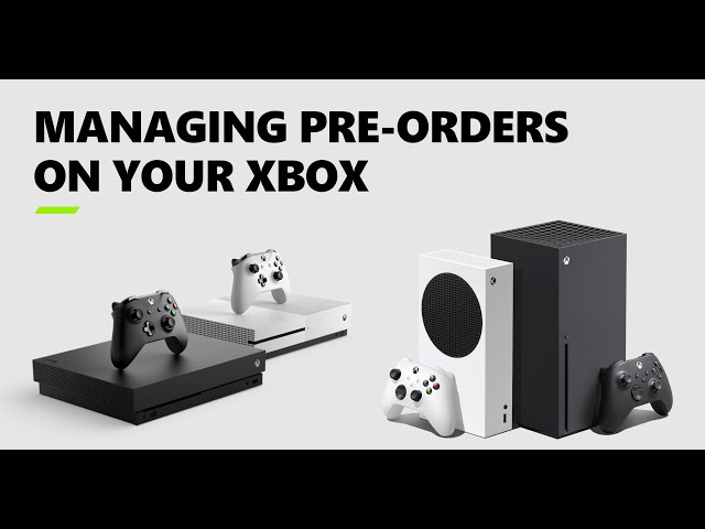 Managing Pre Orders on Xbox