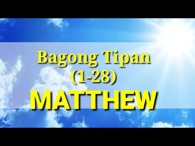 Ang Banal na Aklat "BIBLIA" Mateo (1-28) 1 Bagong Tipan Full Chapter Tagalog Audio