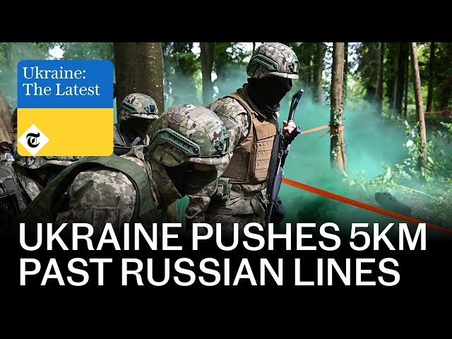 Daring new offensive sees Ukraine push 5km behind Russian line | Ukraine: The Latest | Podcast