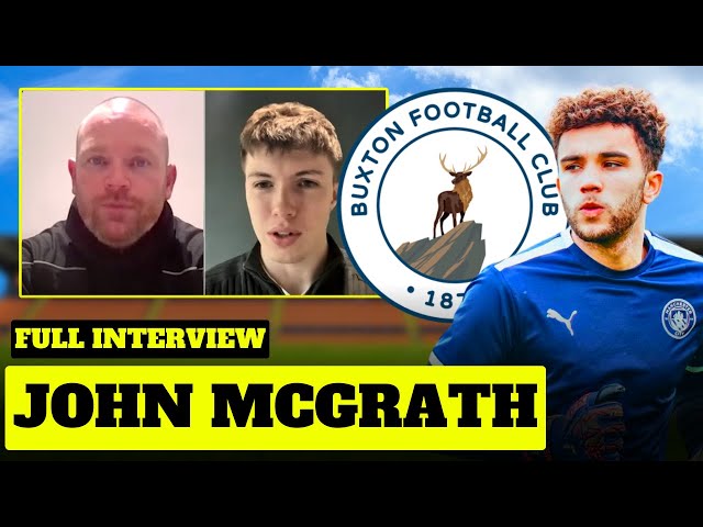 The NON-LEAGUE manager recruiting MANCHESTER CITY PLAYERS: Buxton’s John McGrath Full Interview