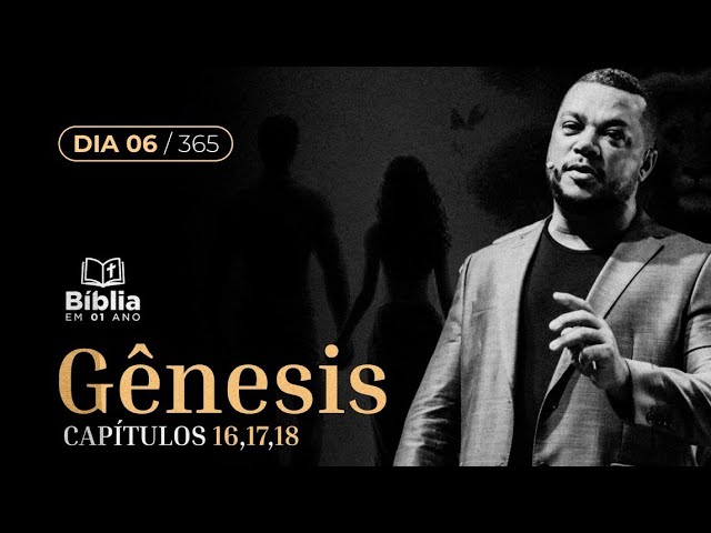 Dia 6/365: Gênesis 16, 17 e 18 - Bíblia em 1 Ano | Walter Procópio