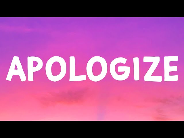 Timbaland - Apologize (Lyrics) Feat. OneRepublic