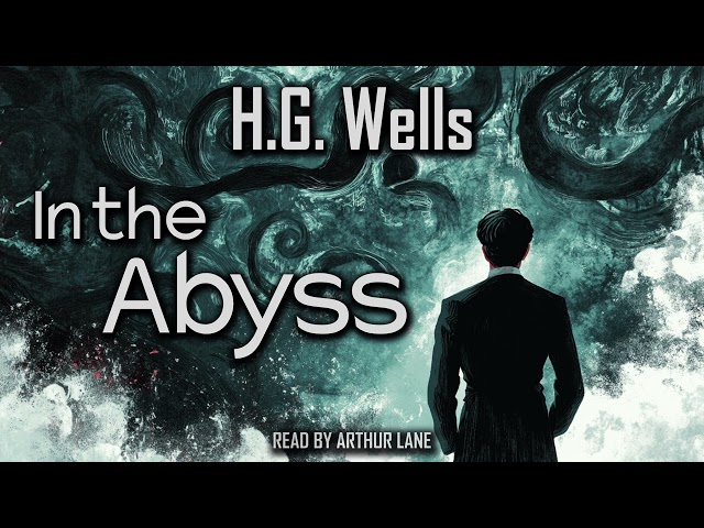 In the Abyss in the Wall by H.G. Wells | Short Story Audiobook