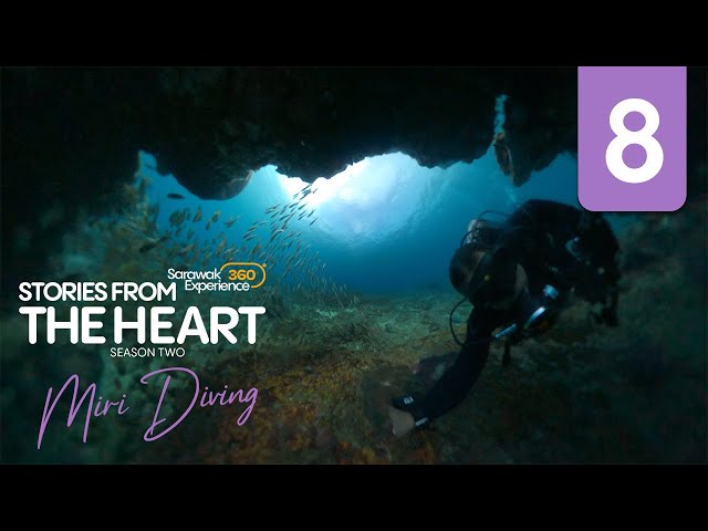 #SARAWAK360XPERIENCE | Stories From The Heart - Miri Diving Episode 8