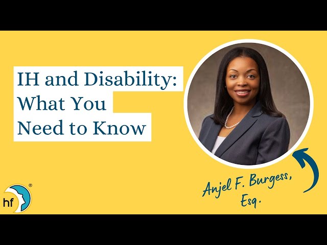 “IH and Disability: What You Need to Know”  - Anjel Burgess, JD