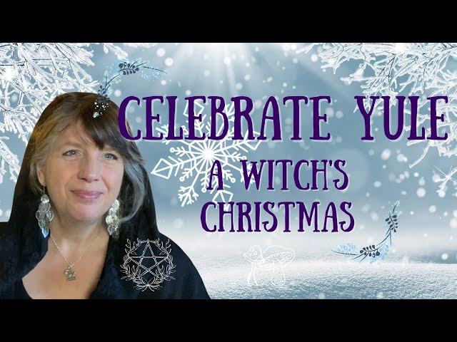 All you need to know to celebrate Yule, the Witch's Christmas & Winter Solstice