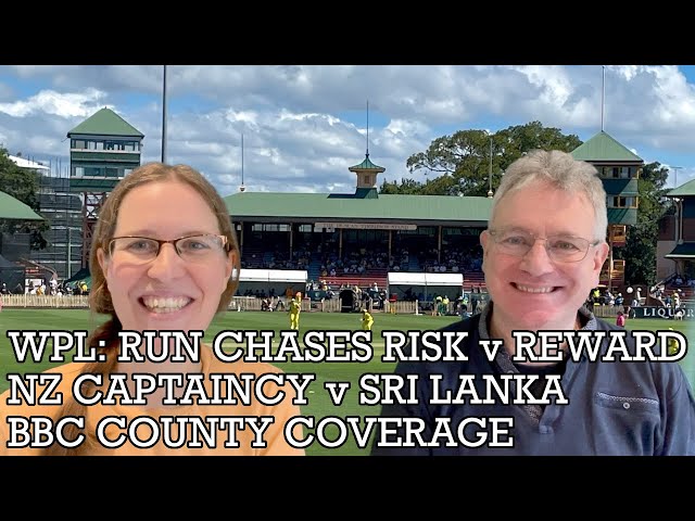 The CRICKETher Weekly – Episode 257: WPL Run Chases; NZ Captaincy; BBC County Coverage