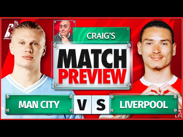 MAN CITY vs LIVERPOOL! Starting XI Prediction & Preview