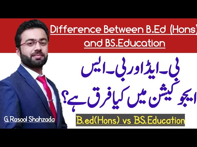 B.ed (Hons) vs BS.Education