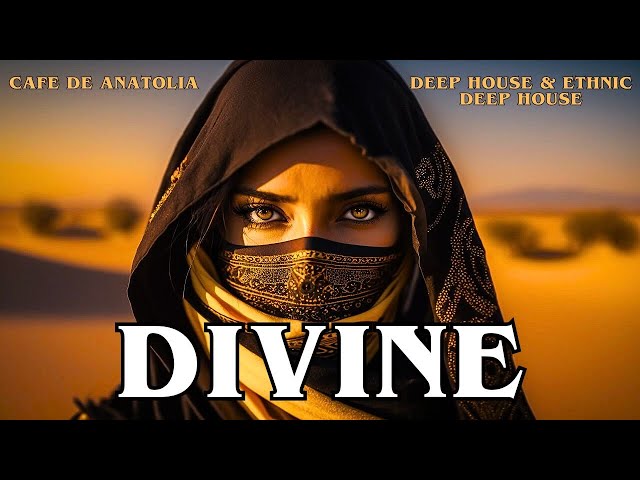 Cafe De Anatolia - Divine Deep House & Ethnic Deep House (Mix 2025 by Billy Esteban)