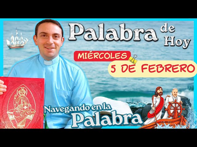 ✅ Palabra y El Evangelio de hoy miércoles 5 de febrero de 2025 | Navegando en el EVANGELIO DEL DÍA