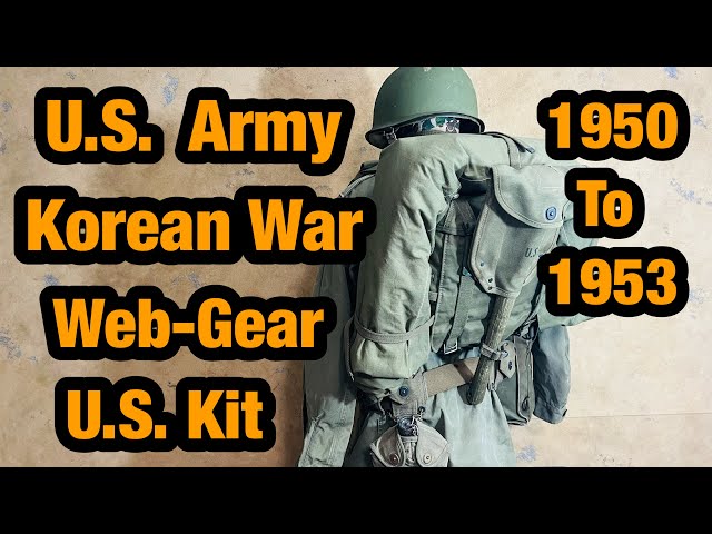 U.S. Infantry Gear used in the  Korean War 1950-1953. The Forgotten War