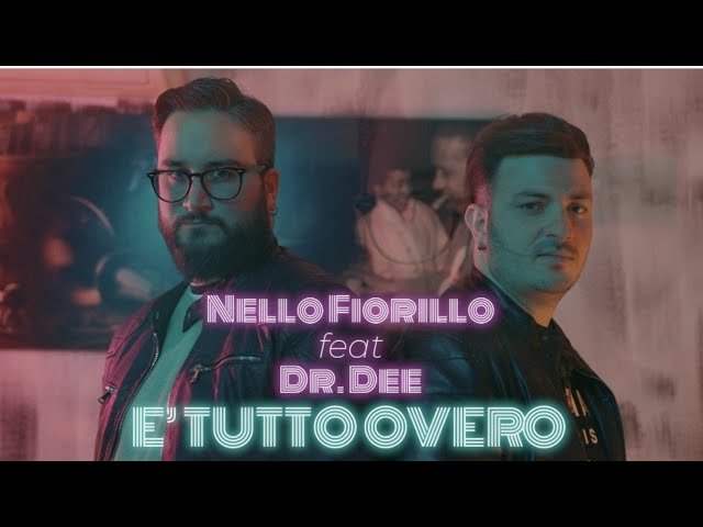 Nello Fiorillo feat Dr.Dee - E tutto overo (Video Ufficiale 2022)