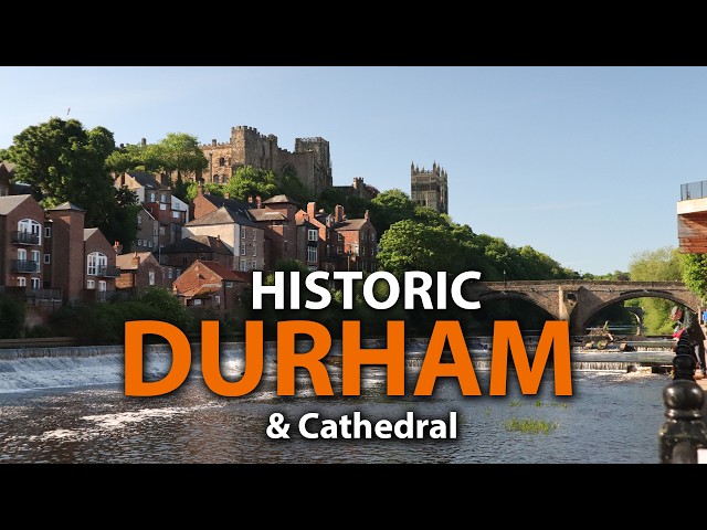 Durham & Durham Cathedral: Discover the Beauty of Historic City of Durham England