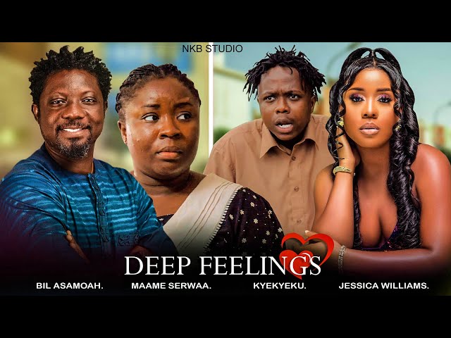 DEEP FEELINGS😍FULL MOVIE FT. (BIL ASAMOAH KYEKYEKU JESSICA WILLIAMS MAAME SERWAA CHRISTIANA AWUNI)