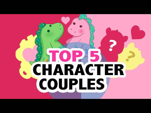 My TOP 5 Character Couples