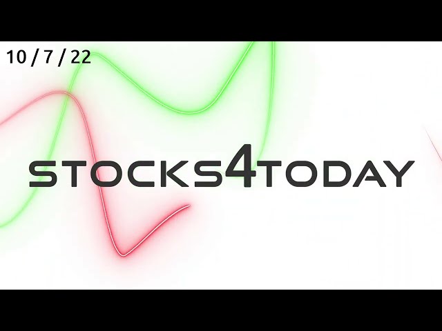 Stocks4Today - 10/7/22 -  Stocks for Today to BUY and SELL