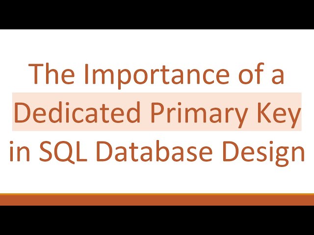 The Importance of a Dedicated Primary Key in SQL Database Design