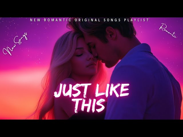 Just Like This - New Love Song (Official Lyric Video) - Romantic Music 2025