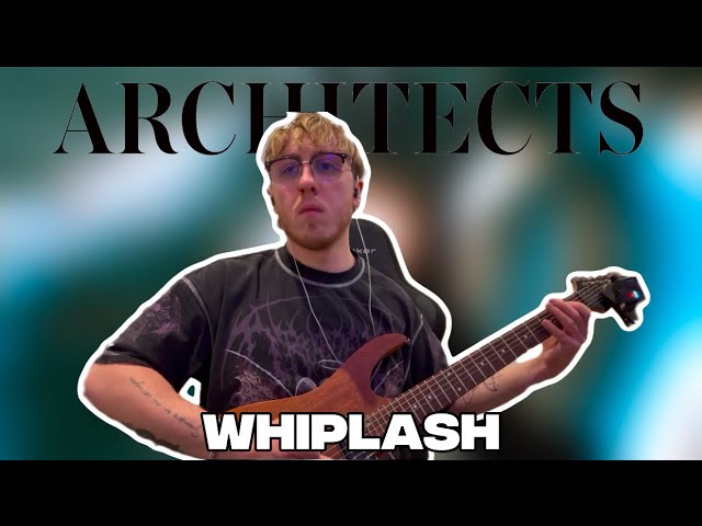 Architects // Whiplash // Guitar Cover