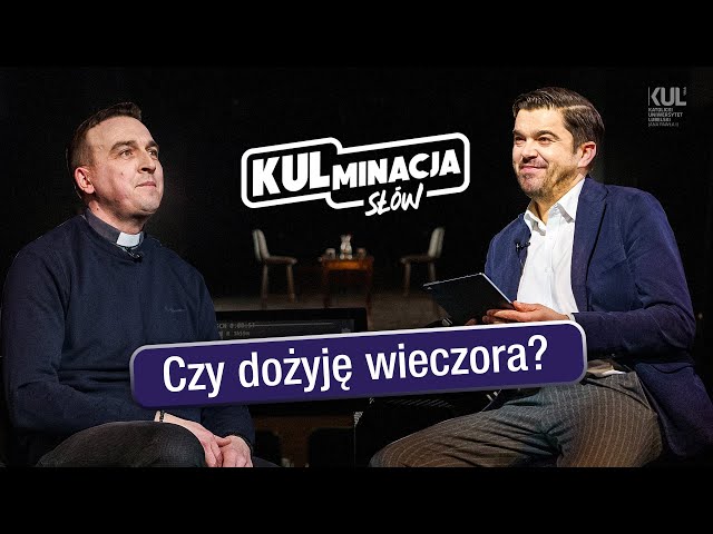 Czy dożyję wieczora? - „KULminacja słów” - odc. 31