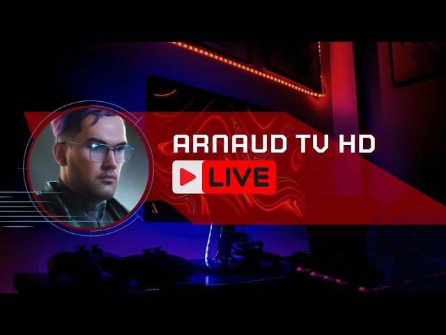 🔴ARNAUD TV HD LIVE DISCUSSION EN MODE DÉTENTE 🔴 ACTU