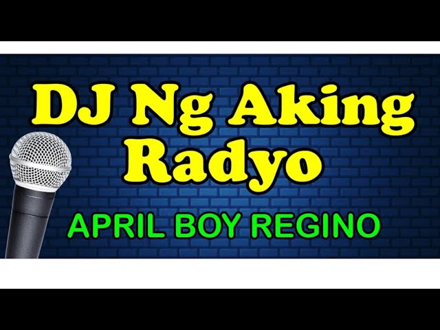 Dj Ng Aking Radyo By: April Boy Regino | Gael KaraOke