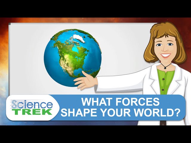 Geology: What Forces Shape Your World? | Science Trek