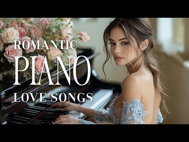 200 Best Beautiful Piano Love Songs Melodies - ROMANTIC Violin & Piano Love Songs to Melt Your Heart