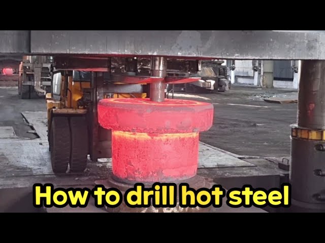 How to drill hot steel with hydraulic press