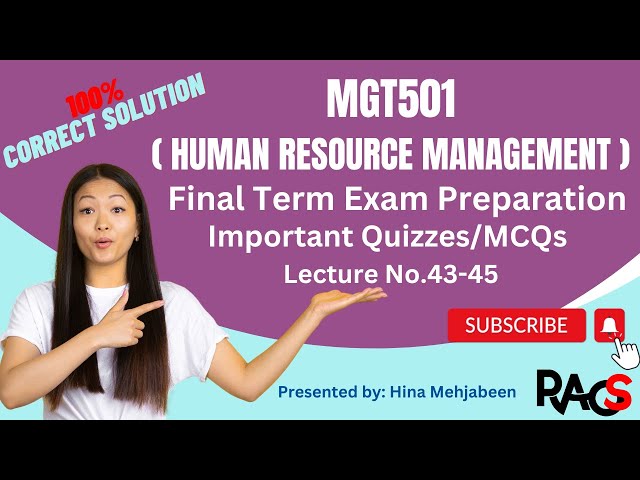 MGT501 (Human Resource Management) Quiz with 100% Correct Solutions - Lecture No. 43, 44, 45