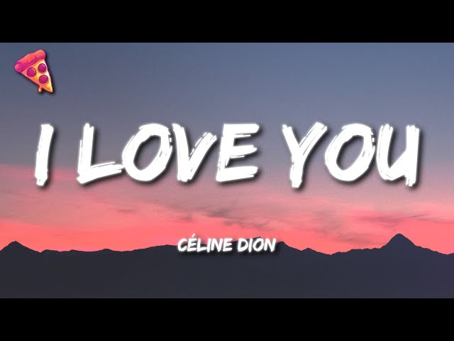 Céline Dion - I Love You (Lyrics)