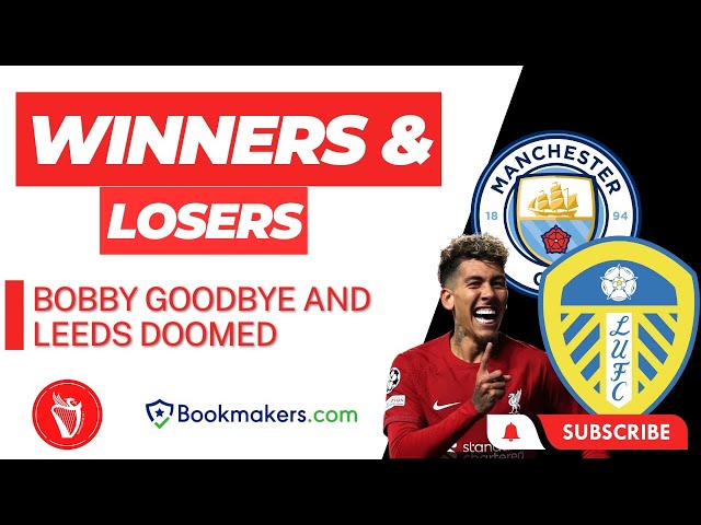 Firmino Goodbye & Leeds Doomed | Winners and Losers