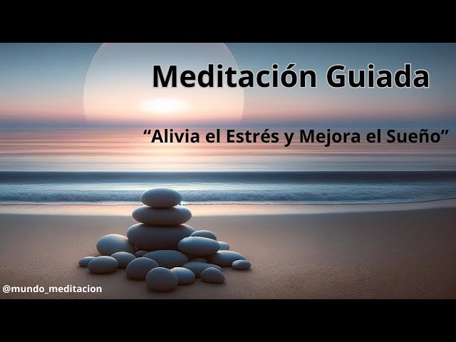 Meditación Guiada para Relajarse y Descansar Profundamente | Alivia el Estrés y Mejora el Sueño