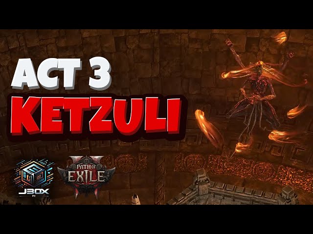 Act 3 Ketzuli, High Priest of the Sun | Path of Exile 2