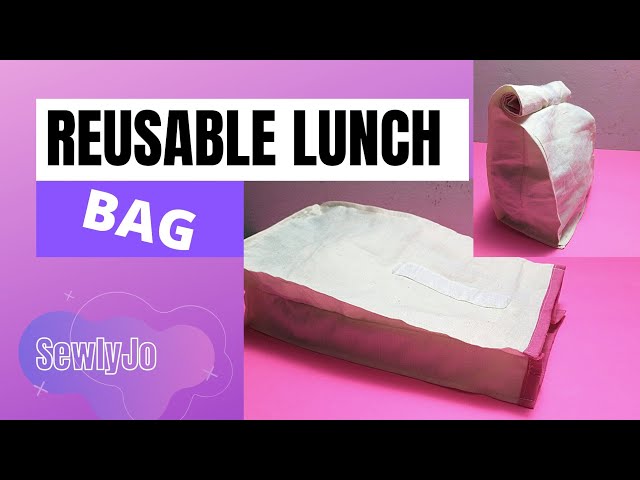 SEWING A REUSABLE LUNCH BAG TUTORIAL | 2024 | DIY