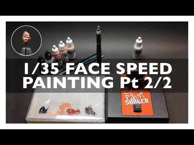 Paint a 1/35 Face like a Pro in less than 20 minutes, pt 2/2