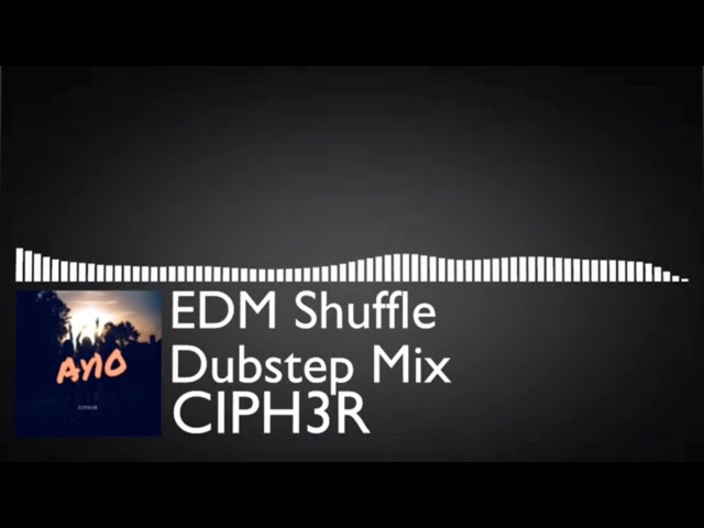 EDM Shuffle Dubstep Mix - Ciph3r