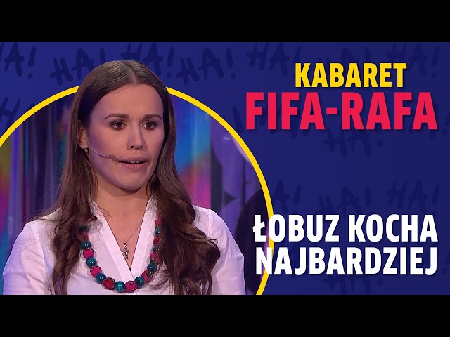 KABARET FIFA RAFA “Łobuz kocha najbardziej”