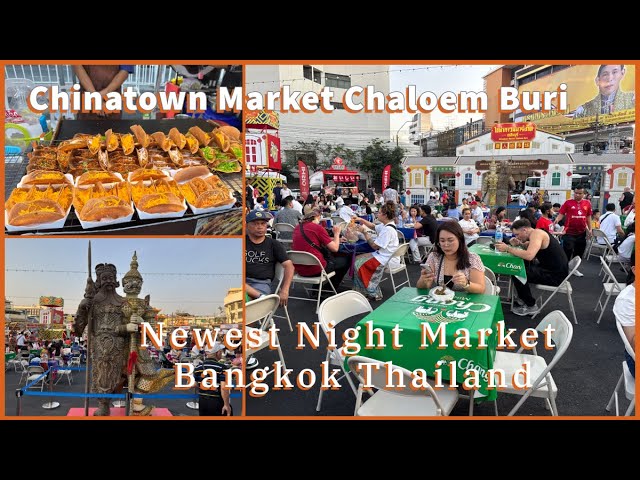 Chinatown Market Chaloem Buri - Newest Night Market in Chinatown - Bangkok Thailand 2025