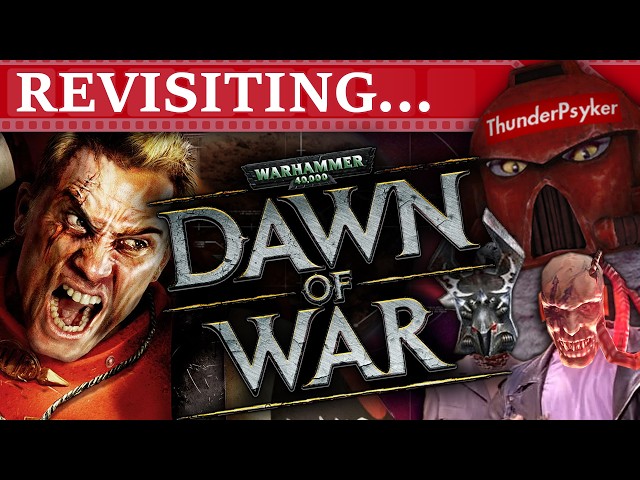 REVISIT - Warhammer 40000: Dawn of War