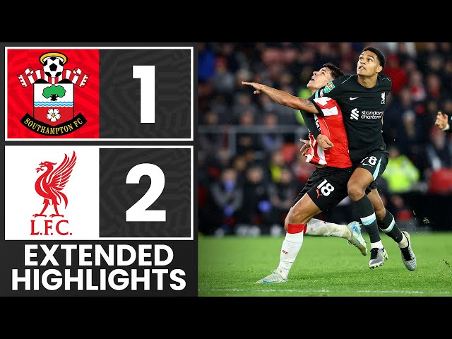 EXTENDED HIGHLIGHTS: Southampton 1-2 Liverpool | Carabao Cup